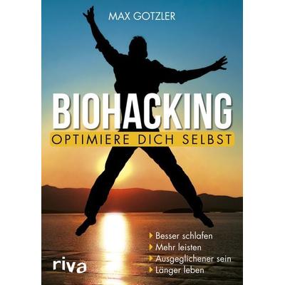 Biohacking – Optimiere dich selbst, Taschenbuch von Max Gotzler, Riva, 978-3-7423-0102-4