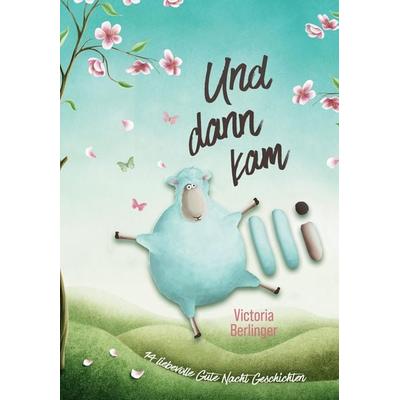 14 liebevollen Gute Nacht Geschichten - Und dann kam Olli!, Gebundene Ausgabe von Victoria Berlinger, Tredition, 978-3-384-55913-5