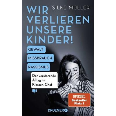 Wir verlieren unsere Kinder!, Gebundene Ausgabe von Silke Müller, Droemer Knaur