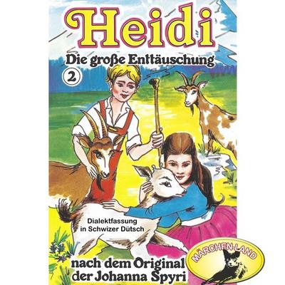 Die große Enttäuschung - Johanna Spyri, Audio, 4260507148636