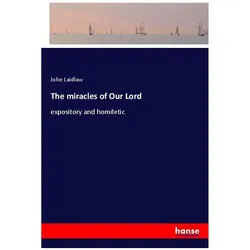 The miracles of Our Lord, Belletristik von John Laidlaw