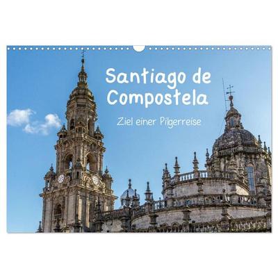 Santiago de Compostela - Ziel einer Pilgerreise (Wandkalender 2026 DIN A3 quer), CALVENDO Monatskalender