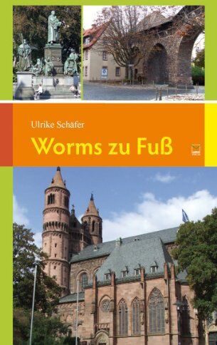 Ulrike Schäfer - Worms zu Fuß: 14 Spaziergänge zu den schönsten und bedeutendsten Sehenswürdigkeiten in und um Worms: 14 Touren zu den schönsten und bedeutendsten Sehenswürdigkeiten in und um Worms - Preis vom 18.10.2026 19:22:15 h
