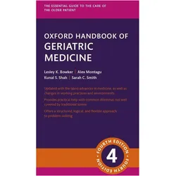 Oxford Handbook of Geriatric Medicine, Fachbücher von Sarah Smith, Kunal Shah, Alexandra Montagu, Lesley Bowker