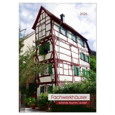 Fachwerkhäuser - schmal, krumm, schief (Wandkalender 2026 DIN A2 hoch), CALVENDO Monatskalender
