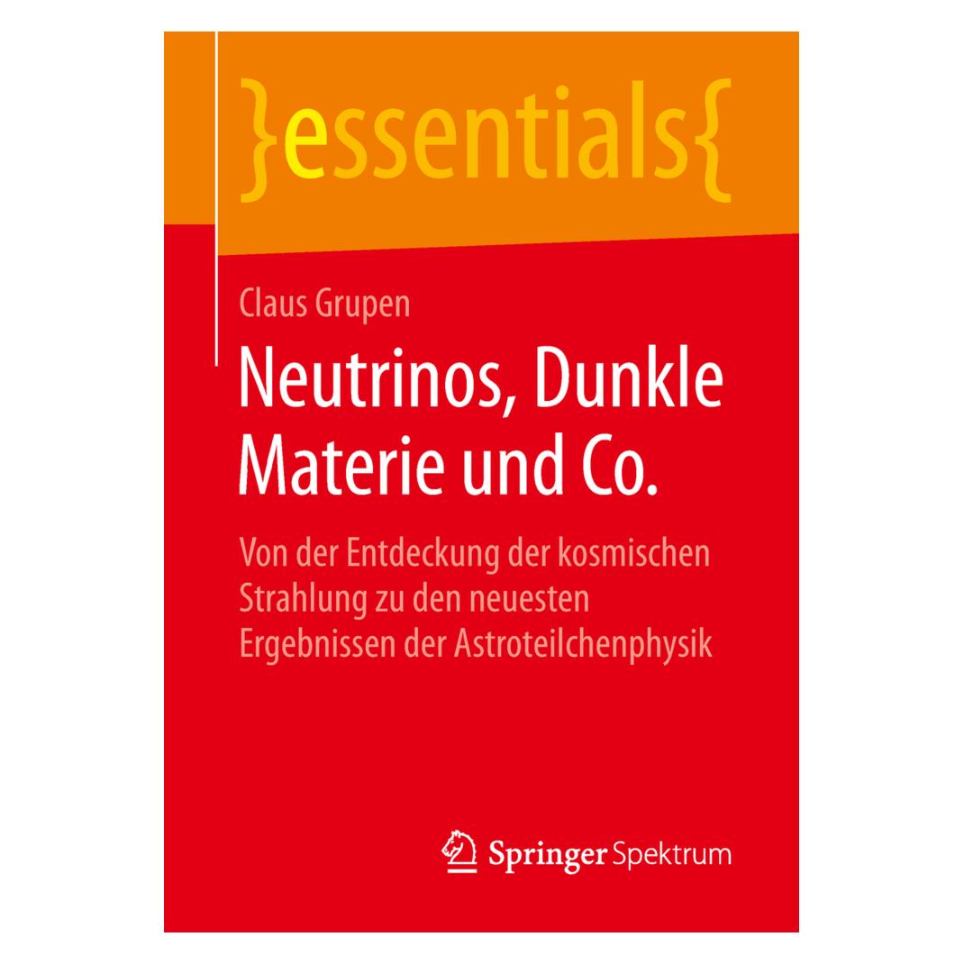 Springer Neutrinos, Dunkle Materie und Co. (Deutsch, Claus Grupen, 2019) (35151089)