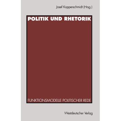 Politik und Rhetorik, Taschenbuch von , VS Verlag für Sozialwissenschaften, 978-3-531-12558-9