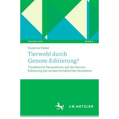 Tierwohl durch Genom-Editierung?, Taschenbuch von Susanne Hiekel, Springer Berlin, 978-3-662-66942-6