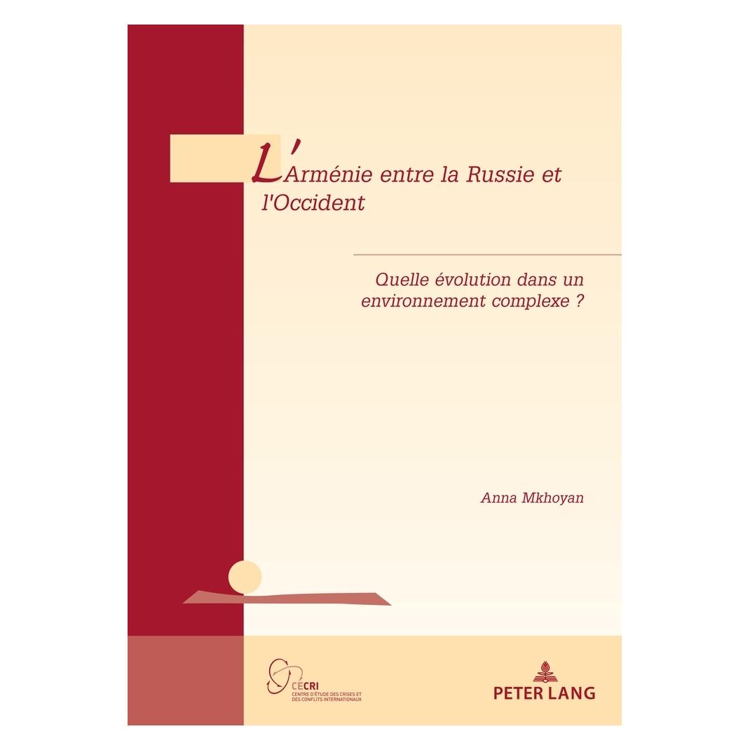 Peter Lang L'Arménie entre la Russie et l'Occident (Französisch, Softcover, Anna Mkhoyan) (56091721)