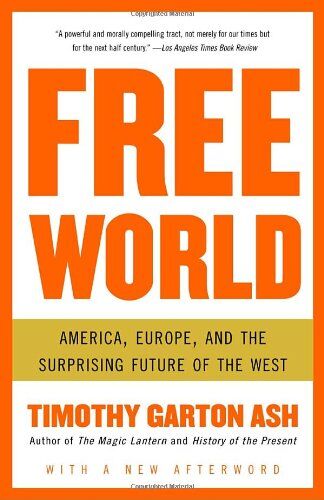 Timothy Garton Ash - Free World: America, Europe, and the Surprising Future of the West (Vintage) - Preis vom 09.10.2026 07:28:09 h