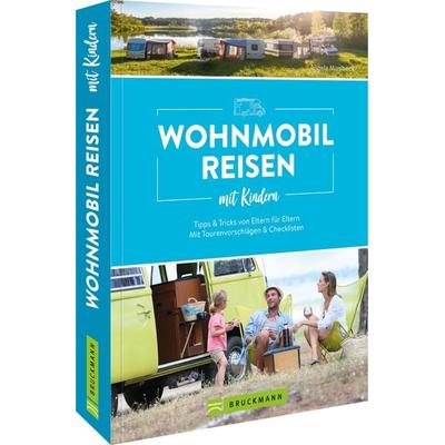 Wohnmobilreisen mit Kindern Tipps & Tricks von Eltern für Eltern, Taschenbuch von Angela Misslbeck, Bruckmann, 978-3-7343-2731-5