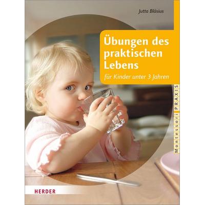 Übungen des praktischen Lebens für Kinder unter 3 Jahren, Taschenbuch von Jutta Bläsius, Herder