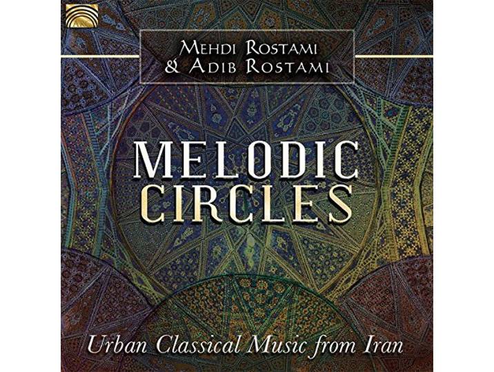 Melodic Circles-Urban Classical Music From Iran