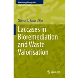 Laccases in Bioremediation and Waste Valorisation, Fachbücher von Dietmar Schlosser