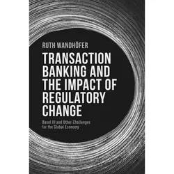 Transaction Banking and the Impact of Regulatory Change, Fachbücher von R. Wandhöfer