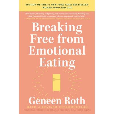 Breaking Free from Emotional Eating, Taschenbuch von Geneen Roth, Plume USA