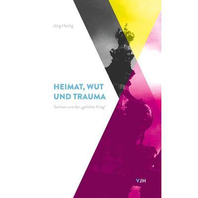 Heimat, Wut und Trauma, Taschenbuch von Jörg Heidig, BoD - Books on Demand, 978-3-9808195-9-6