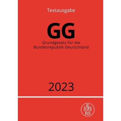Grundgesetz für die Bundesrepublik Deutschland - GG 2023, Taschenbuch von Ronny Studier, Epubli, 978-3-7575-3225-3