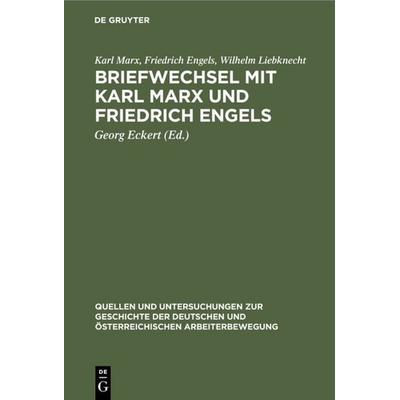 Briefwechsel mit Karl Marx und Friedrich Engels, Gebundene Ausgabe von Karl Marx,Friedrich Engels,Wilhelm Liebknecht, De Gruyter, 978-3-11-230626-0