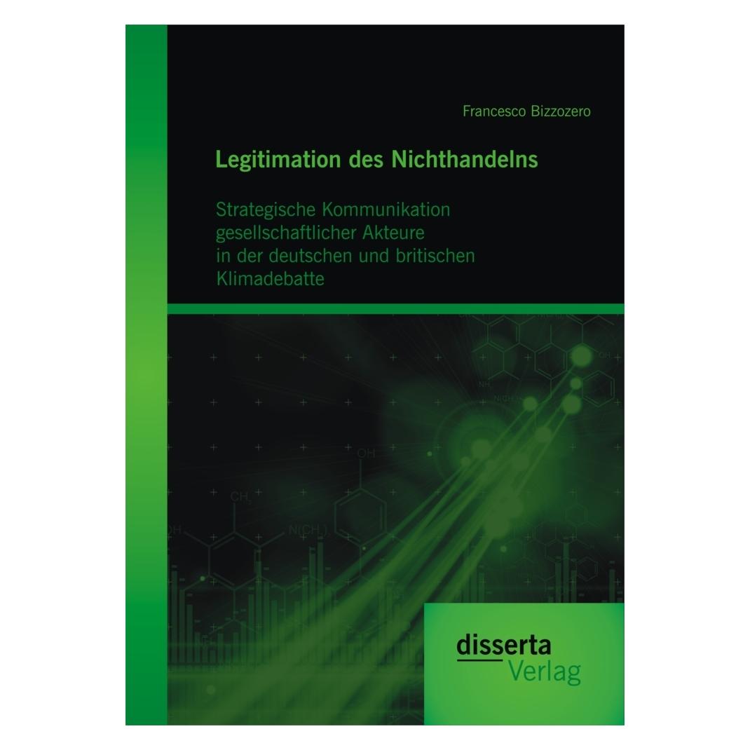 Disserta Legitimation des Nichthandelns (Deutsch, Softcover, Francesco Bizzozero) (55597088)