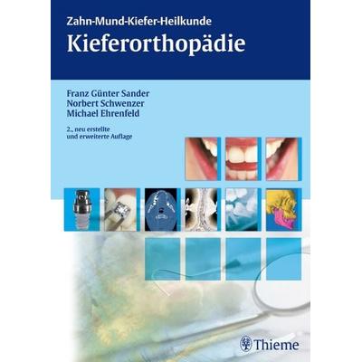 Kieferorthopädie, Gebundene Ausgabe von Franz Günter Sander,Norbert Schwenzer,Michael Ehrenfeld, Thieme, 978-3-13-593802-8