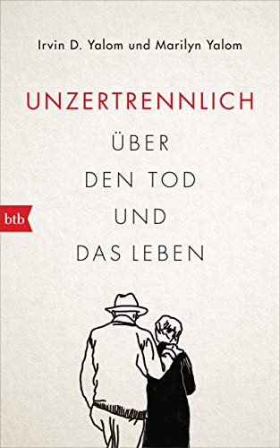 Yalom, Irvin D. - Unzertrennlich: Über den Tod und das Leben - Preis vom 17.10.2026 19:25:27 h