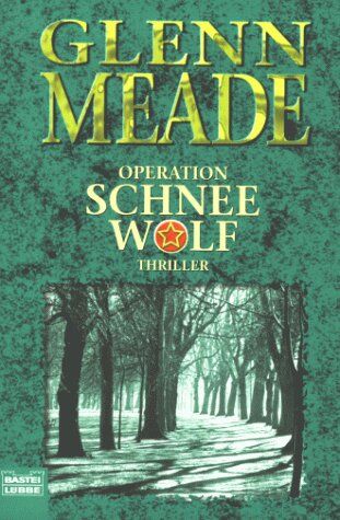 Glenn Meade - Operation Schneewolf. - Preis vom 09.10.2026 07:28:09 h