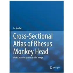 Cross-Sectional Atlas of Rhesus Monkey Head, Fachbücher von Jin Seo Park