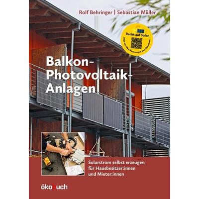 Balkon-Photovoltaik-Anlagen, jetzt mit allen Updates gratis zum Download, Gebundene Ausgabe von Rolf Behringer,Sebastian Müller, Ökobuch Verlag,