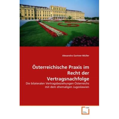 Gartner-Müller, A: Österreichische Praxis im Recht der Vertr, Taschenbuch von Alexandra Gartner-Müller, VDM, 978-3-639-29981-6