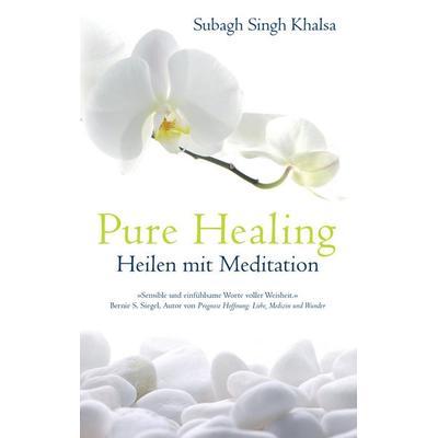Pure Healing, Taschenbuch von Subagh Singh Khalsa, BoD – Books on Demand, 978-3-7322-3392-2