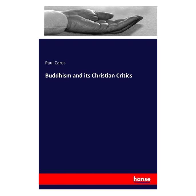 Hansebooks Buddhism and its Christian Critics (Englisch, Softcover, Paul Carus) (55851533)
