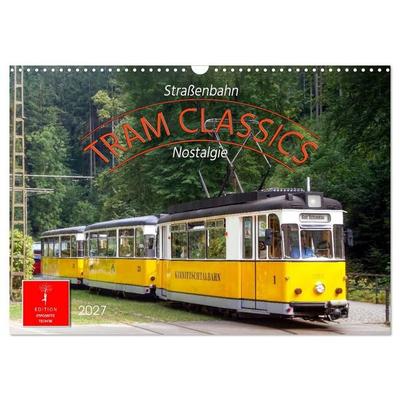 TRAM CLASSICS - Straßenbahn Nostalgie (Wandkalender 2027 DIN A3 quer), CALVENDO Monatskalender