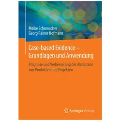 Case-based Evidence - Grundlagen und Anwendung, Fachbücher von Georg Rainer Hofmann, Meike Schumacher