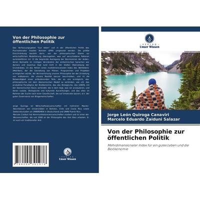 Von der Philosophie zur öffentlichen Politik, Taschenbuch von Jorge León Quiroga Canaviri,Marcelo Eduardo Zaiduni Salazar, Verlag Unser Wissen,