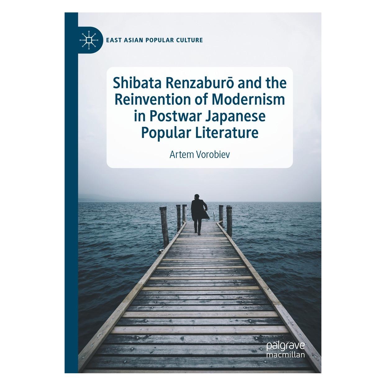 Springer Shibata Renzaburō and the Reinvention of Modernism in Postwar Japanese Popular Literature (Englisch, Hardcover, Artem Vorobiev) (9783031111914)