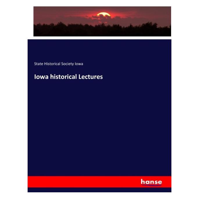 Hansebooks Iowa historical Lectures (Englisch, Softcover, State Historical Society Iowa) (57141029)