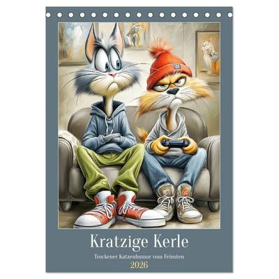 Kratzige Kerle. Trockener Katzenhumor vom Feinsten (Tischkalender 2026 DIN A5 hoch), CALVENDO Monatskalender