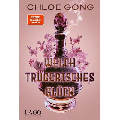 Welch trügerisches Glück, Gebundene Ausgabe von Chloe Gong, LAGO, 978-3-95761-223-6