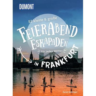 52 kleine & große Feierabend-Eskapaden in Frankfurt am Main, Taschenbuch von Sarah Waltinger, MairDuMont, 978-3-616-11101-8