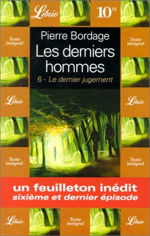 Pierre Bordage - Les derniers hommes. Vol. 6. Le dernier jugement - Preis vom 08.10.2026 07:26:42 h