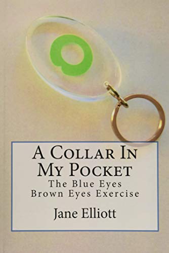 Jane Elliott - A Collar In My Pocket: Blue Eyes/Brown Eyes Exercise - Preis vom 30.09.2026 09:01:18 h