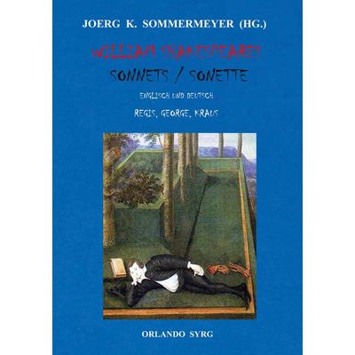 William Shakespeares Sonnets / Sonette, Taschenbuch von William Shakespeare,Gottlob Regis,Stefan George,Karl Kraus, BoD – Books on Demand,