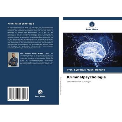 Kriminalpsychologie, Taschenbuch von Sylvanus Mushi Bonane, Verlag Unser Wissen, 978-620-8-98143-3