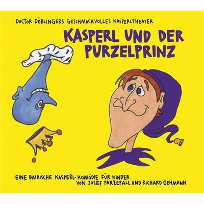 Kasperl und der Purzelprinz - Josef Parzefall,Richard Oehmann, CD, 9783956146145