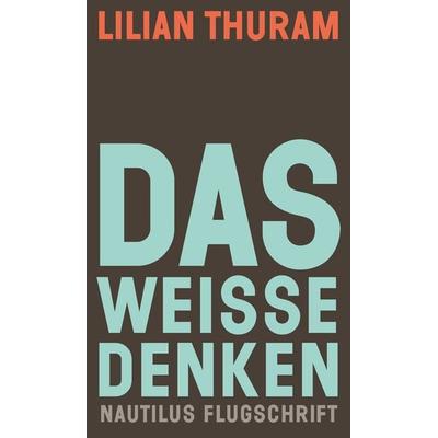 Das weiße Denken, Taschenbuch von Lilian Thuram, Edition Nautilus GmbH, 978-3-96054-288-9