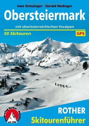 Gerald Radinger - Obersteiermark: Mit oberösterreichischen Voralpen. 50 Skitouren zwischen Hochschwab und Salzkammergut. Mit GPS-Daten. - Preis vom 30.09.2026 22:30:23 h