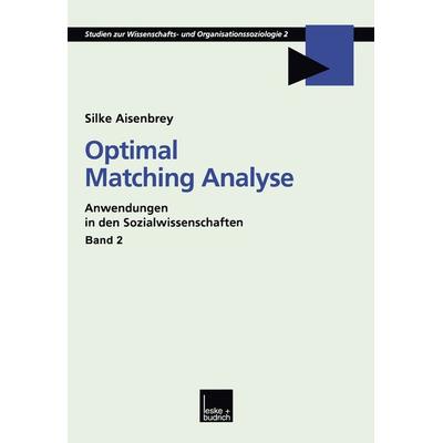 Optimal Matching Analyse, Taschenbuch von Silke Aisenbrey, VS Verlag für Sozialwissenschaften, 978-3-8100-2604-0