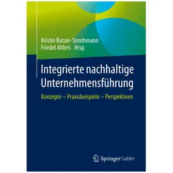 Integrierte nachhaltige Unternehmensführung, Fachbücher von Friedel Ahlers, Kristin Butzer-Strothmann