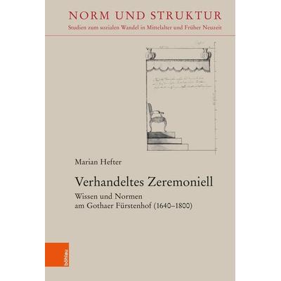 Verhandeltes Zeremoniell, Gebundene Ausgabe von Marian Hefter, Böhlau Köln, 978-3-412-53491-2